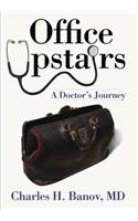 Office Upstairs: A Doctor's Journey