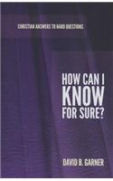 How Can I Know for Sure?