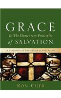 GRACE & The Elementary Principles of Salvation