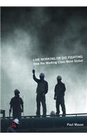 Live Working or Die Fighting