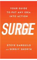 Surge: Your Guide To Put Any Idea Into Action