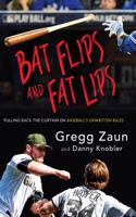 Bat Flips and Fat Lips