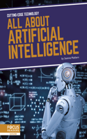 All About Artificial Intelligence: (Cutting-Edge Technology Set 2)
