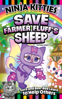 Ninja Kitties Save Farmer Fluff's Sheep: Sora and Bee-Bee Learn to Help Others(Ninja Kitties)