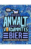 Dieser Anwalt braucht ein verdammtes Bier