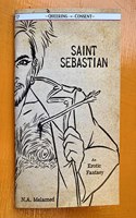 Saint Sebastian: An Erotic Fantasy (Queering Consent)(Queering Consent)