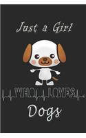 Just a girl who loves Dogs journal