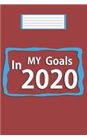 My Goals In 2020: 6x9 Blank Lined Journal / Notebook read Cover - Inspirational New Year 2020 Gift Journal: This Journal / Notebook Gift is for anyone to Write Down h