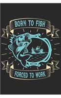 Born to fish forced to work