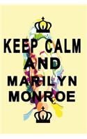 Keep Calm and Marilyn Monroe notebook: Notebook, Diary and Journal with 120 Lined Pages with a Beauty Queen from the 50s