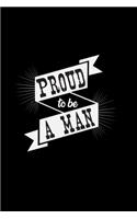 Proud to be a man