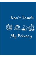 Can't Touch My Privacy Blue Notebook 120 Blank Lined Page (6 x 9): Orginal Cactus Design; Rulled College