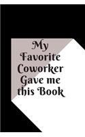 My Favorite Coworker Gave me this Book
