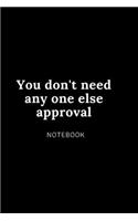 You don't need any one else approval NOTEBOOK