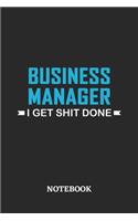 Business Manager I Get Shit Done Notebook