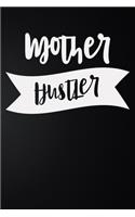 Mother Hustler: 100 Pages 6'' x 9'' Lined Writing Paper - Best Gift For Mother