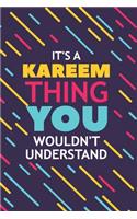 It's a Kareem Thing You Wouldn't Understand: Lined Notebook / Journal Gift, 120 Pages, 6x9, Soft Cover, Glossy Finish