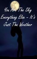 You Are The Sky Everything Else - It's Just The Weather: Inspirational Quote Cover Journal Notebook For Women Men Boss Coworkers Colleagues Students Friends