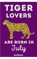 Tiger Lovers Are Born In July