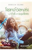 Transformate y Vive En Equilibrio - Inspira Vida Tie-In Edition: La Mas Inteligente Alternativa Para Lograr Una Vida Saludable, Recomendada Por La Mejor Plataforma de Crecimiento Personal En Los Estados Unidos / The Smartest Alternative  For H