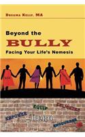 Beyond the Bully: Facing Your Life's Nemesis