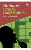 Mr. Puzzlers Sunday Crosswords: Mind Mixers Vol 5