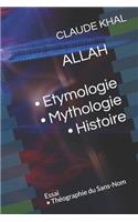 ALLAH - Etymologie - Mythologie - Histoire