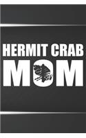 Hermit Crab Mom Notebook Journal: 110 Blank Lined Papers - 6x9 Personalized Customized Gift For Hermit Crab Owners and Lovers