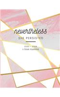 2020-2024 Five Year Planner Nevertheless She Persisted: Monthly Goals Agenda Schedule Organizer; 60 Months Calendar; Appointment Diary Journal With Address Book, Password Log, Notes, Julian Dates & Inspir