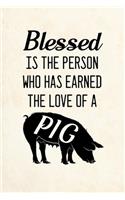 Blessed is the person who has earned the love of a pig: Blank Lined Journal Notebook, 6" x 9", Pig journal, Pig notebook, Ruled, Writing Book, Notebook for Pig lovers, National Pig Day Gifts