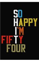 So Happy I'm Fifty Four