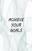 Achieve Your Goals Notebook