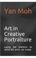 Art in Creative Portraiture: Laying the platform on which the artist can create