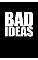 Bad Ideas