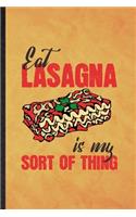 Eat Lasagna Is My Sort of Thing