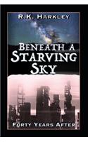 Beneath A Starving Sky: Forty Years After