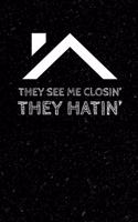 They See Me Closin' They Hatin'