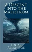 A Descent into the Maelström