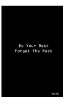 Do Your Best Forget The Rest: Collectible Notebook