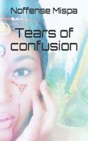 Tears of Confusion