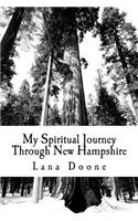My Spiritual Journey Through New Hampshire: A place to journal about experiences from my travels