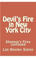 Devil's Fire in New York City: Shannon's Fires continued