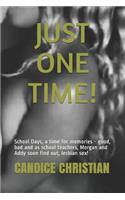Just One Time!: School Days, a Time for Memories - Good, Bad and as School Teachers, Morgan and Addy Soon Find Out, Lesbian Sex!