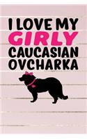 I Love My Girly Caucasian Ovcharka: Gold, Pink & Black Design, Blank College Ruled Line Paper Journal Notebook for Dog Moms and Their Families. (Dog Gender Reveal and Dog Dad 6 x 9 inc
