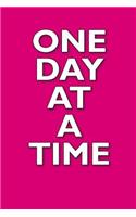 One Day at a Time: 100-Page Blank 6x9 Recovery Journal - Pink - Great Gift for the Road to Sobriety - Rehab - Addiction and Alcoholism(1 Recovery Journals)