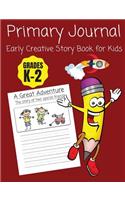 Primary Journal: Early Creative Story Book for Kids, Grades K-2 (Draw and write journal for kids)