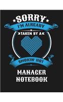 Sorry I'm Already Taken by a Smokin Hot Manager Notebook: Blank Line Notebook (8.5 X 11 - 110 Blank Pages)