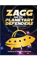 Zagg & the Planetary Defenders!