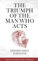 Triumph of the Man Who Acts