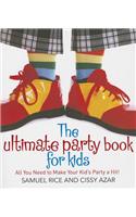 The Ultimate Party Book for Kids